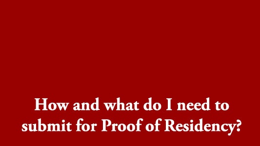 How and what do I need to submit for Proof of Residency?