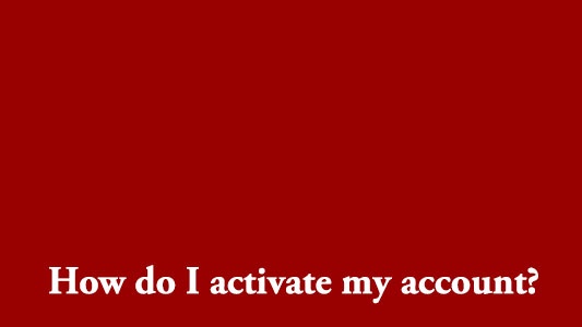 How do I activate my account?