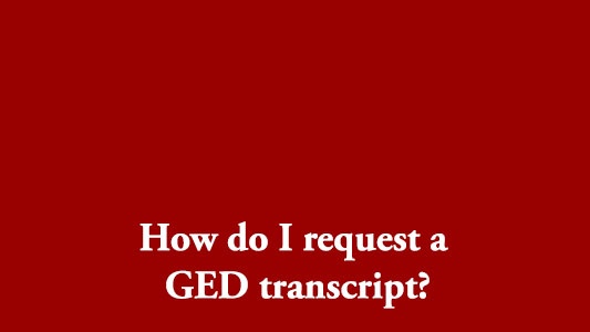 How do I request a GED transcript?